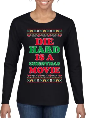 Die Hard is a Christmas Movie Classic McClane Nakatomi Ugly Christmas Womens Graphic Long Sleeve T-Shirt
