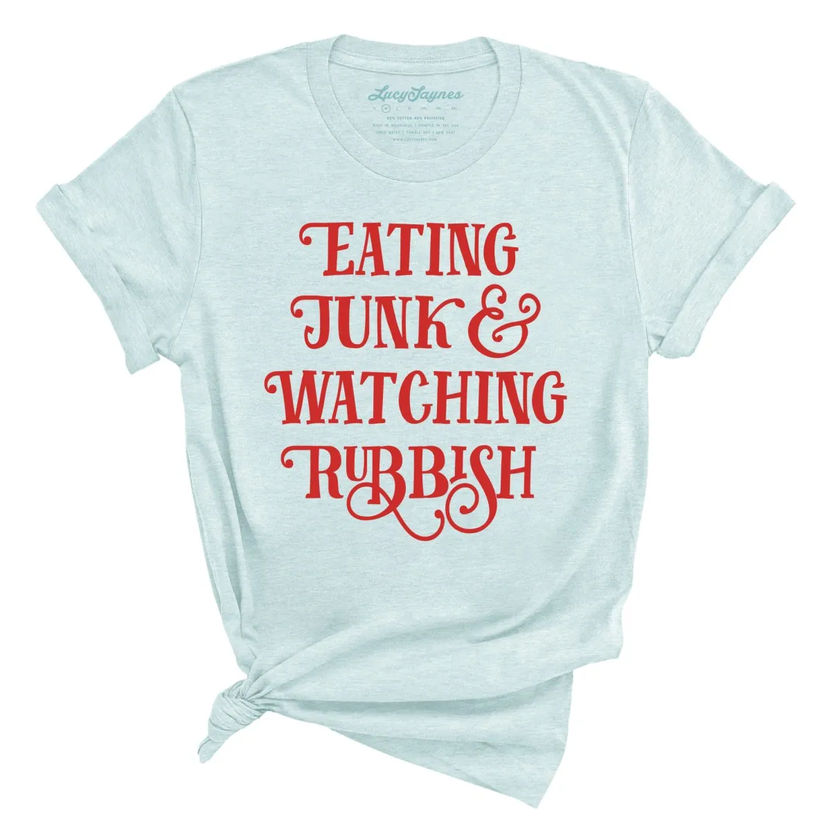 Eating Junk And Watching Rubbish Tee